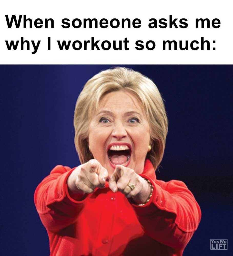 When Someone Asks Me Why I Workout So Much