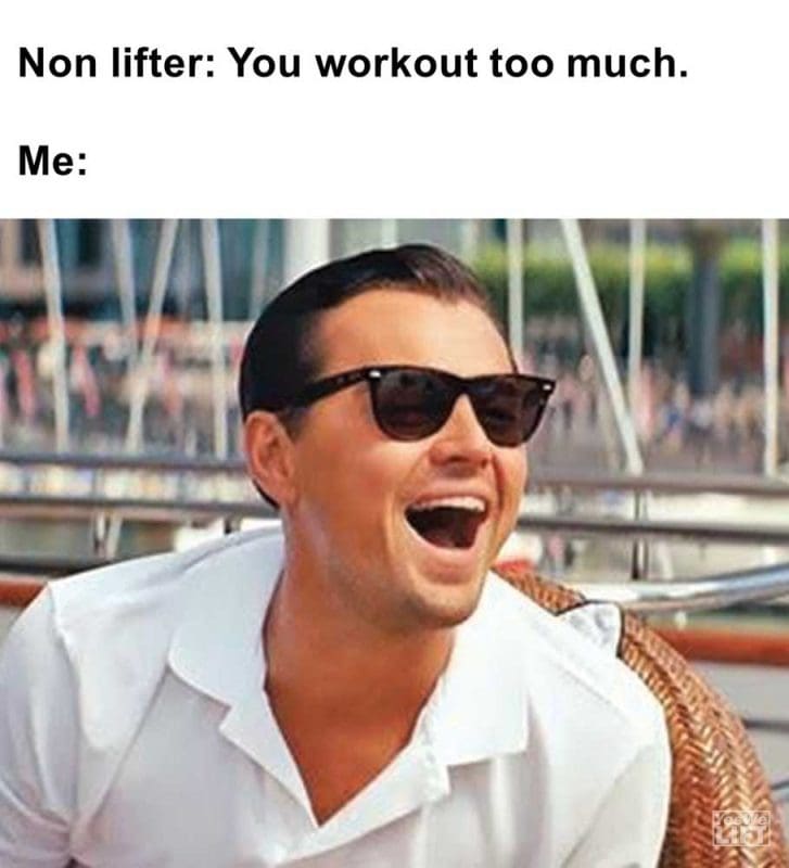 Non Lifter You Workout Too Much Me