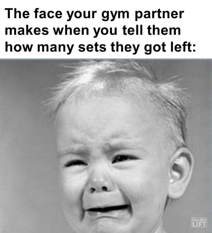 The Face Your Gym Partner Makes When You Tell Them How Many Sets They Got Left