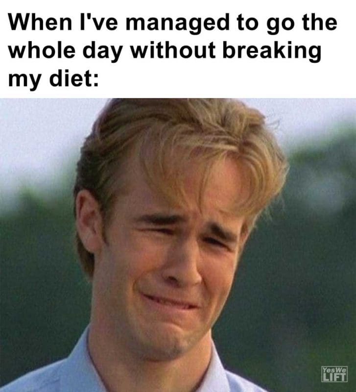 When I've Managed To Go The Whole Day Without Breaking My Diet