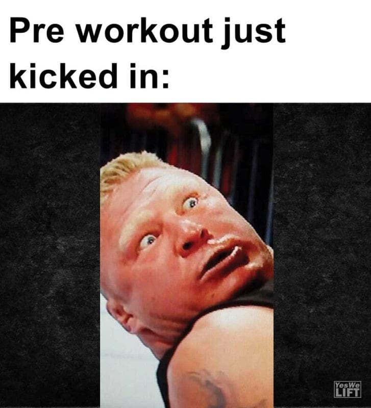 Pre Workout Just Kicked In