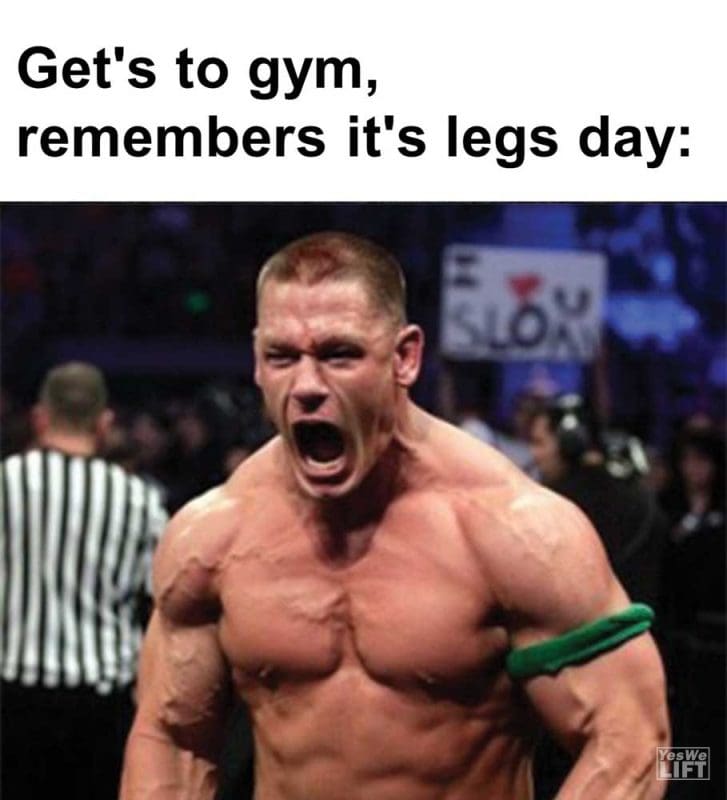 Get's To Gym Remembers It's Legs Day