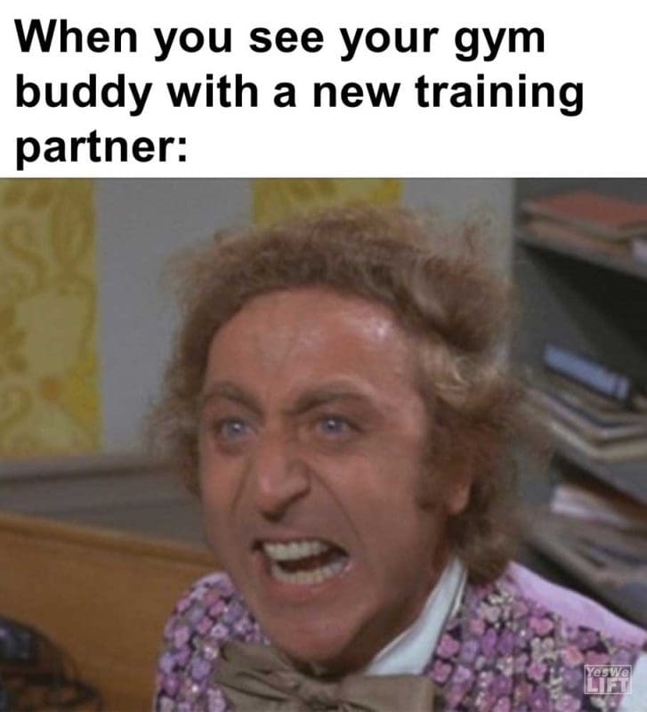 When You See Your Gym Buddy With A New Training Partner