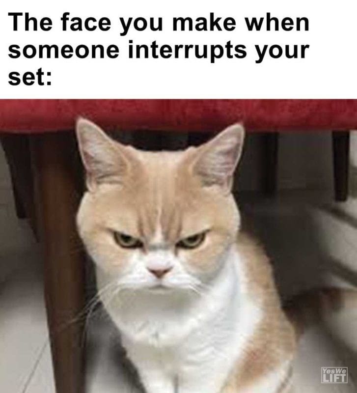 The Face You Make When Someone Interrupts Your Set