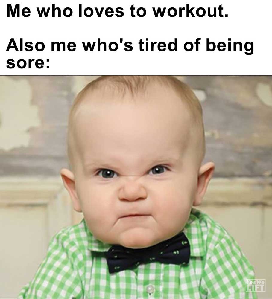 Me Who Loves To Workout Also Me Who's Tired Of Being Sore