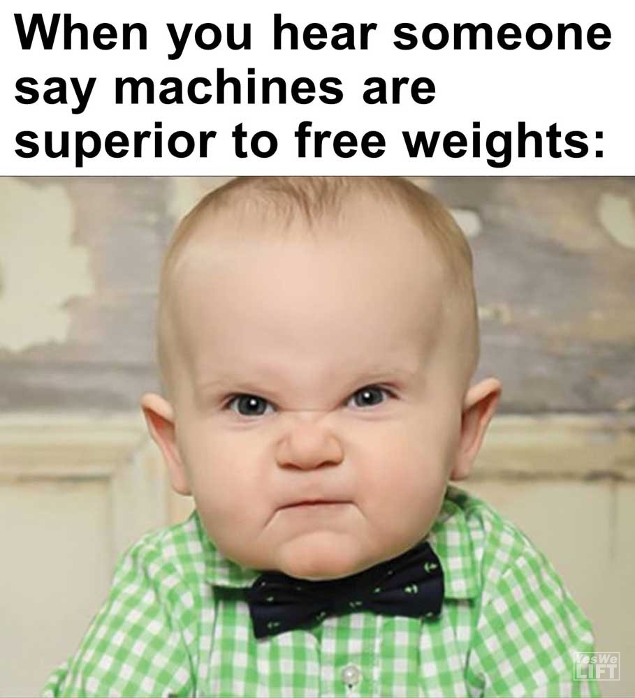 When You Hear Someone Say Machines Are Superior To Free Weights