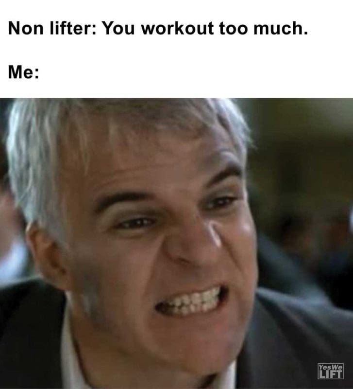Non Lifter You Workout Too Much Me