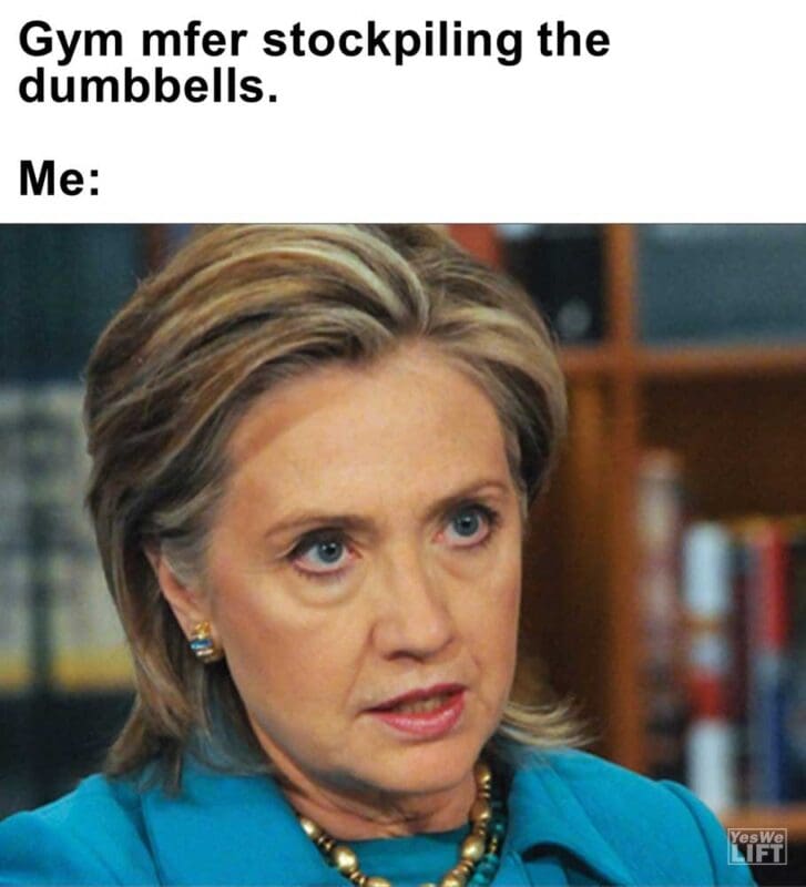 Gym Mfer Stockpiling The Dumbbells Me