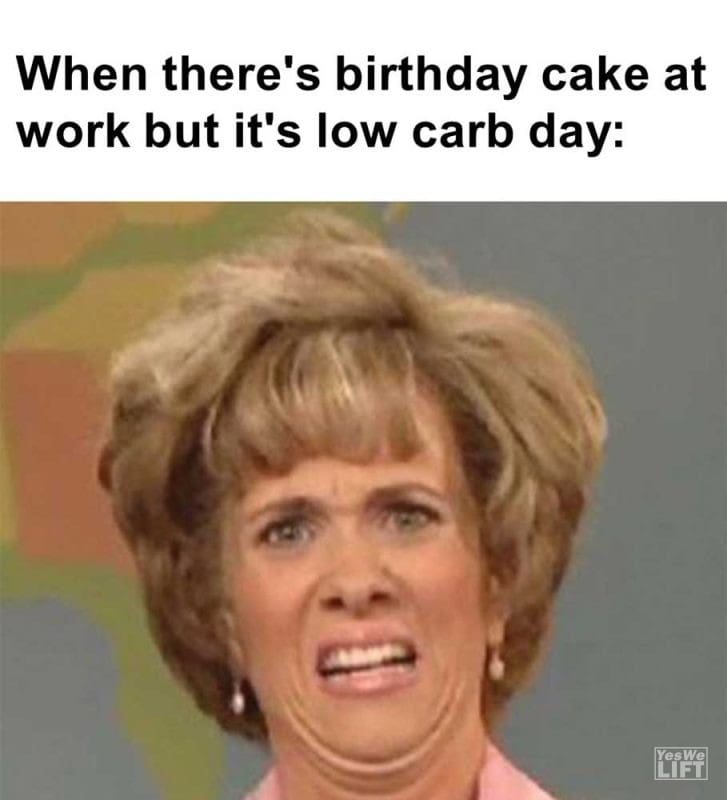 When There's Birthday Cake At Work But It's Low Carb Day
