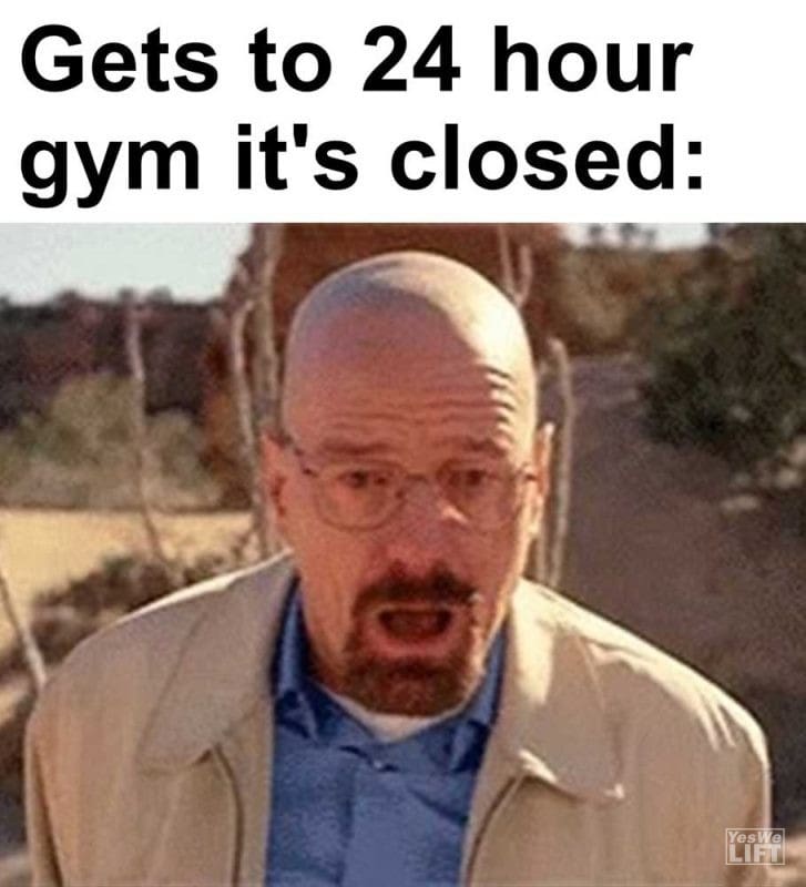 Gets To Hour Gym It's Closed
