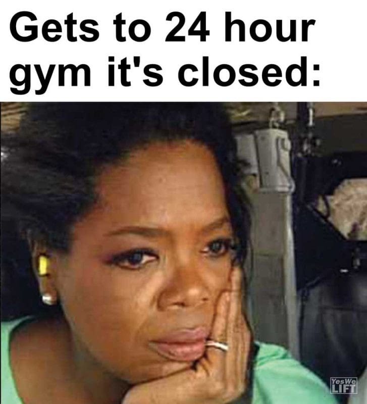 Gets To Hour Gym It's Closed