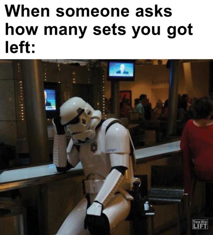 When Someone Asks How Many Sets You Got Left