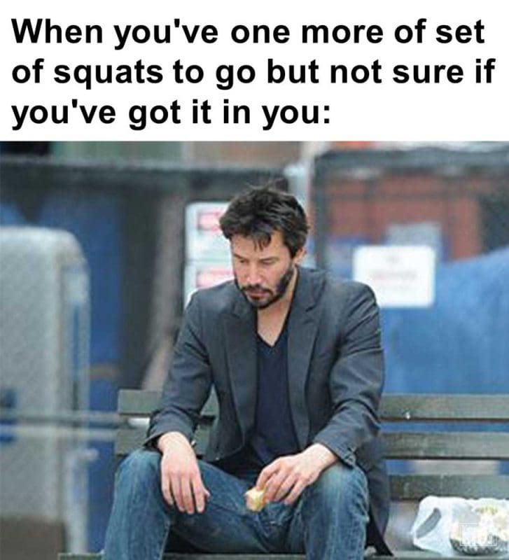 When You've One More Of Set Of Squats To Go But Not Sure If You've Got It In You