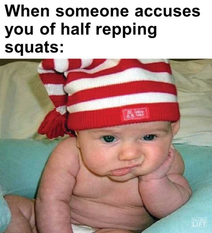 When Someone Accuses You Of Half Repping Squats