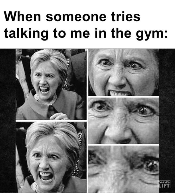 When Someone Tries Talking To Me In The Gym