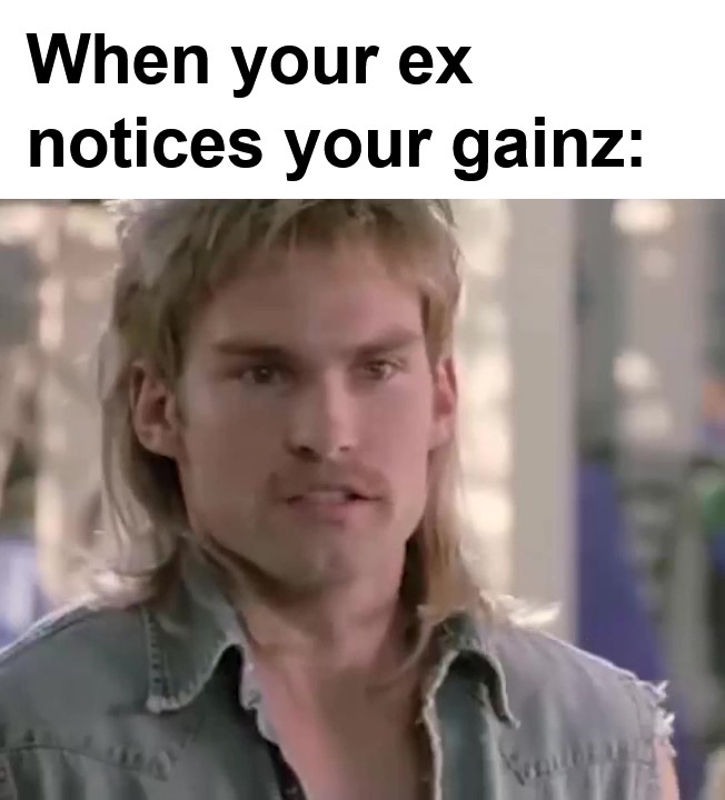 When Your Ex Notices Your Gainz frame at ms