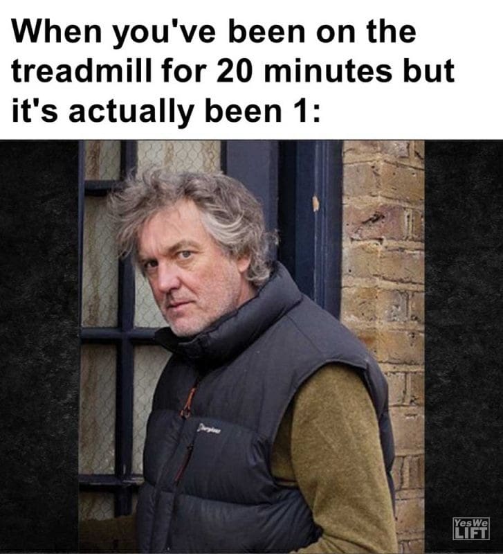 When You've Been On The Treadmill For Minutes But It's Actually Been