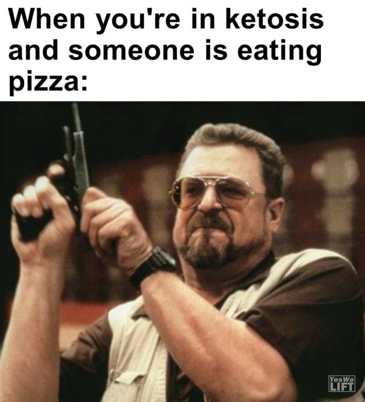 When You're In Ketosis And Someone Is Eating Pizza