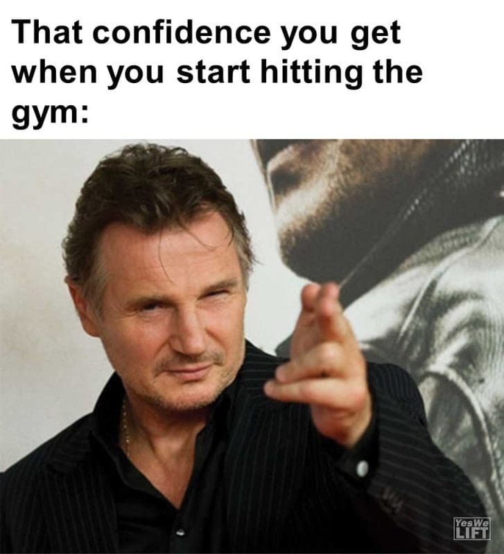 That Confidence You Get When You Start Hitting The Gym