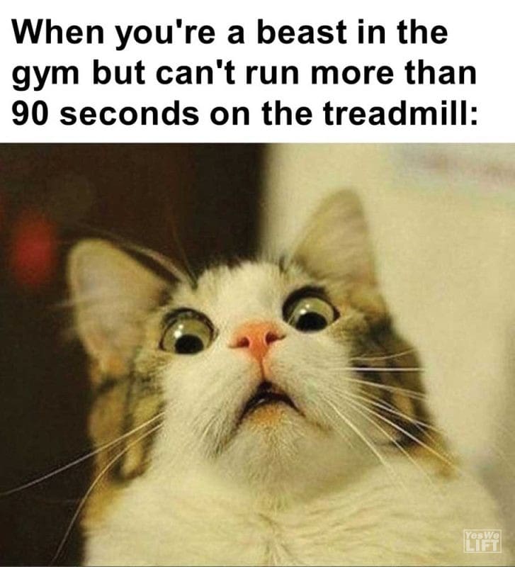 When You're A Beast In The Gym But Can't Run More Than Seconds On The Treadmill