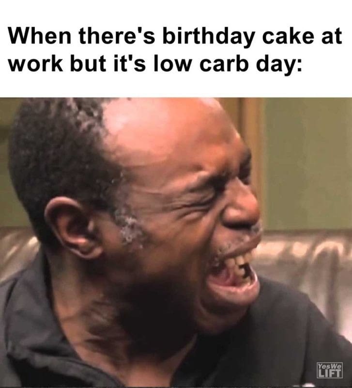 When There's Birthday Cake At Work But It's Low Carb Day