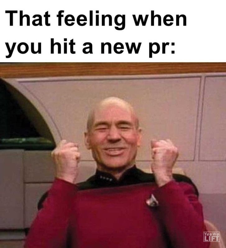 That Feeling When You Hit A New Pr