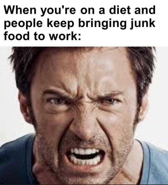 When You're On A Diet And People Keep Bringing Junk Food To Work