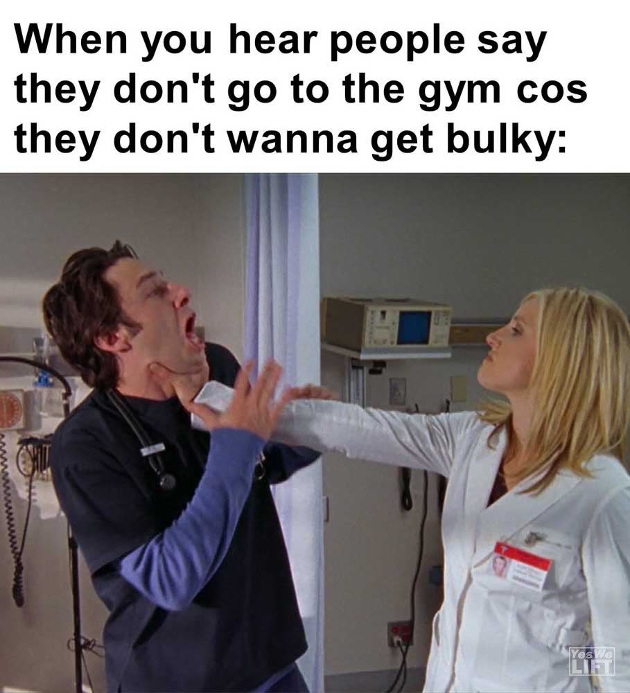 When You Hear People Say They Don't Go To The Gym Cos They Don't Wanna Get Bulky