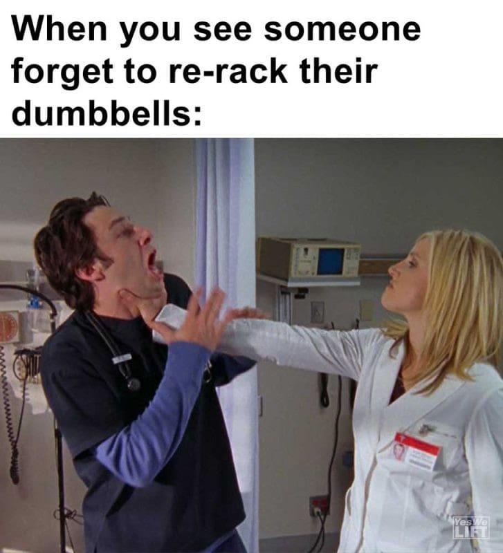 When You See Someone Forget To Rerack Their Dumbbells