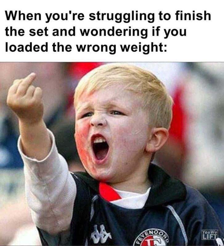 When You're Struggling To Finish The Set And Wondering If You Loaded The Wrong Weight