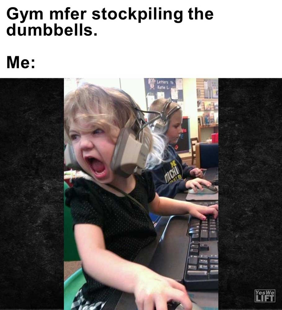 Gym Mfer Stockpiling The Dumbbells Me
