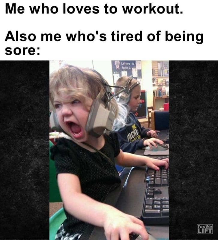 Me Who Loves To Workout Also Me Who's Tired Of Being Sore