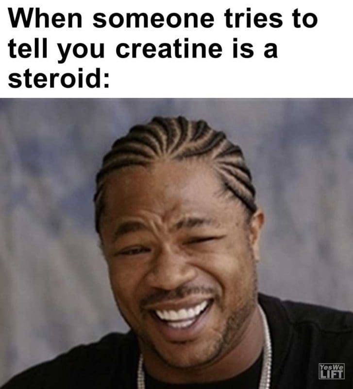 When Someone Tries To Tell You Creatine Is A Steroid