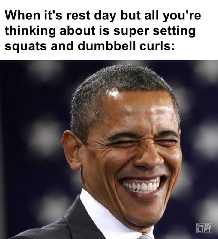 When It's Rest Day But All You're Thinking About Is Super Setting Squats And Dumbbell Curls