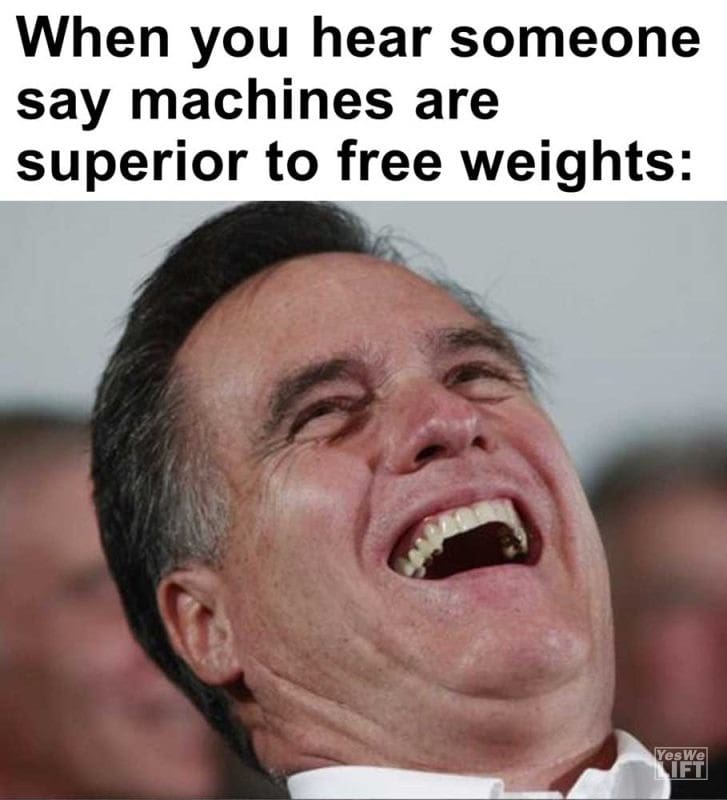 When You Hear Someone Say Machines Are Superior To Free Weights