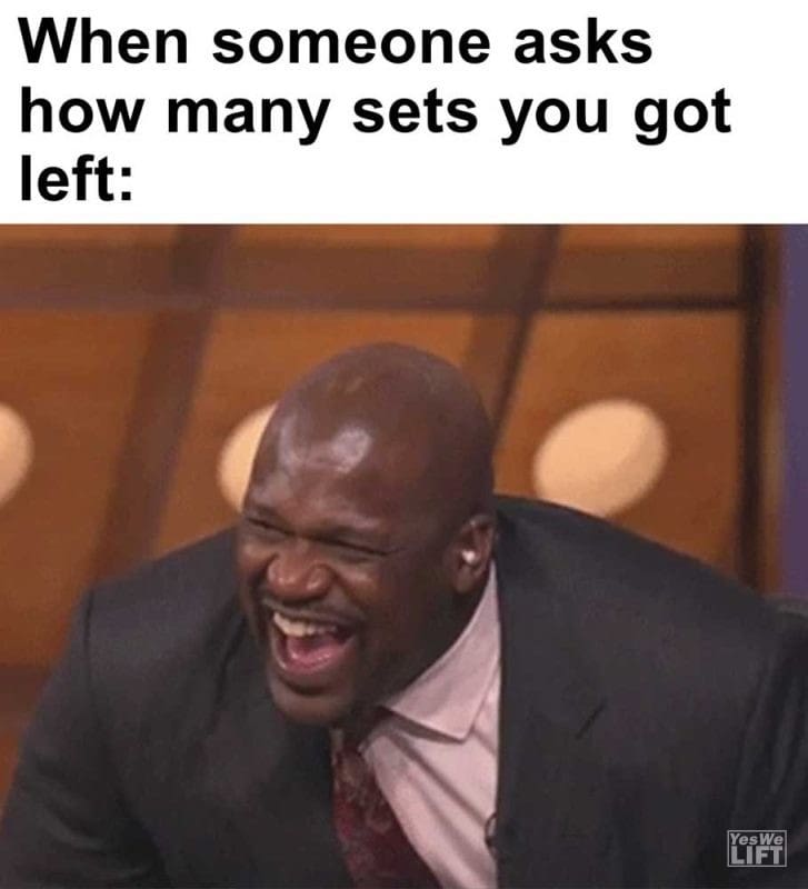 When Someone Asks How Many Sets You Got Left