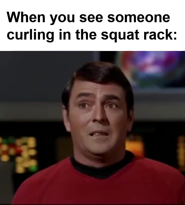 When You See Someone Curling In The Squat Rack frame at ms