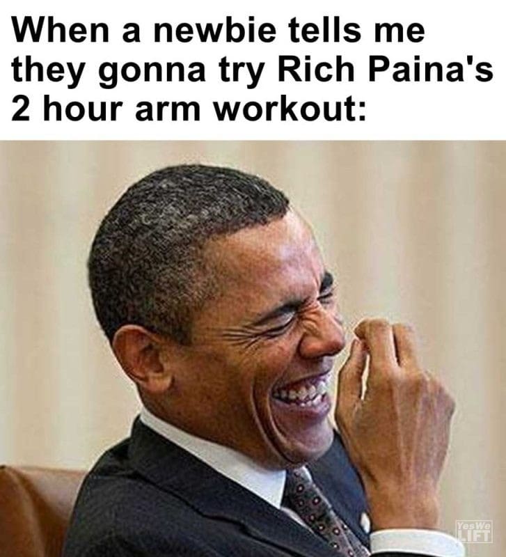 When A Newbie Tells Me They Gonna Try Rich Paina's Hour Arm Workout