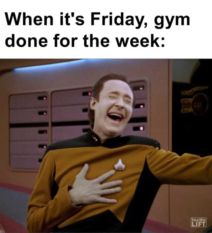When It's Friday Gym Done For The Week