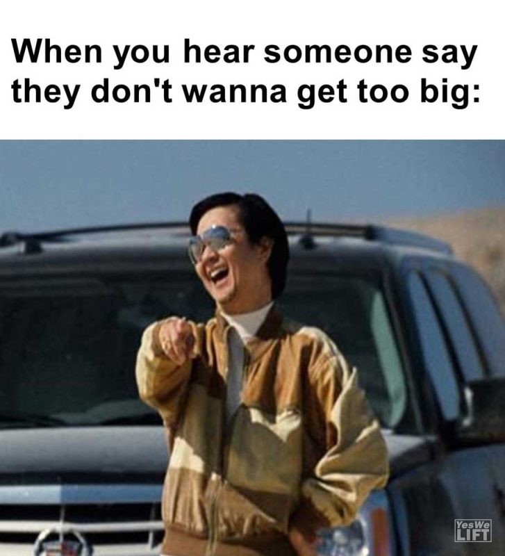 When You Hear Someone Say They Don't Wanna Get Too Big