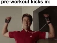 The Feel When Your Preworkout Kicks In frame at ms