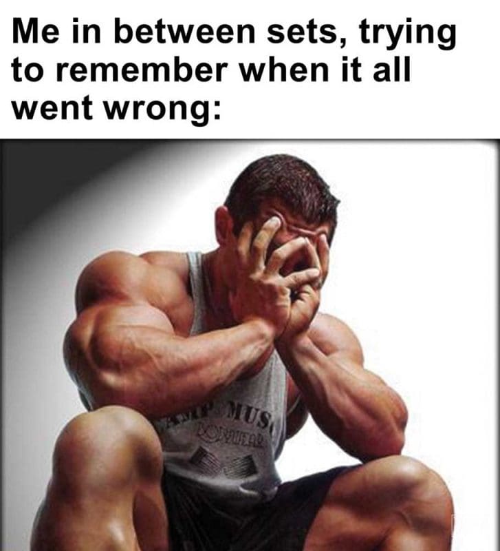 Me In Between Sets Trying To Remember When It All Went Wrong