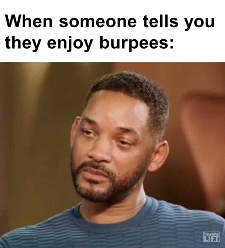 When Someone Tells You They Enjoy Burpees