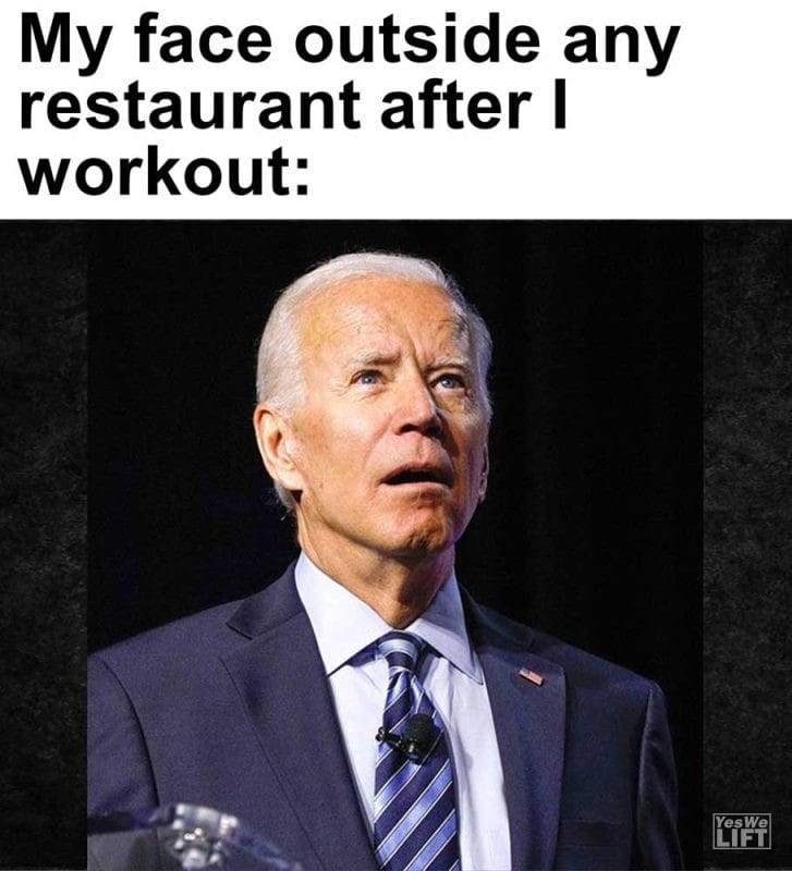 My Face Outside Any Restaurant After I Workout