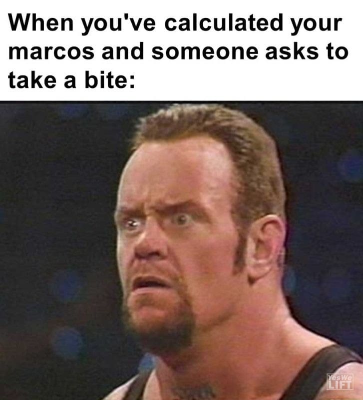 When You've Calculated Your Marcos And Someone Asks To Take A Bite