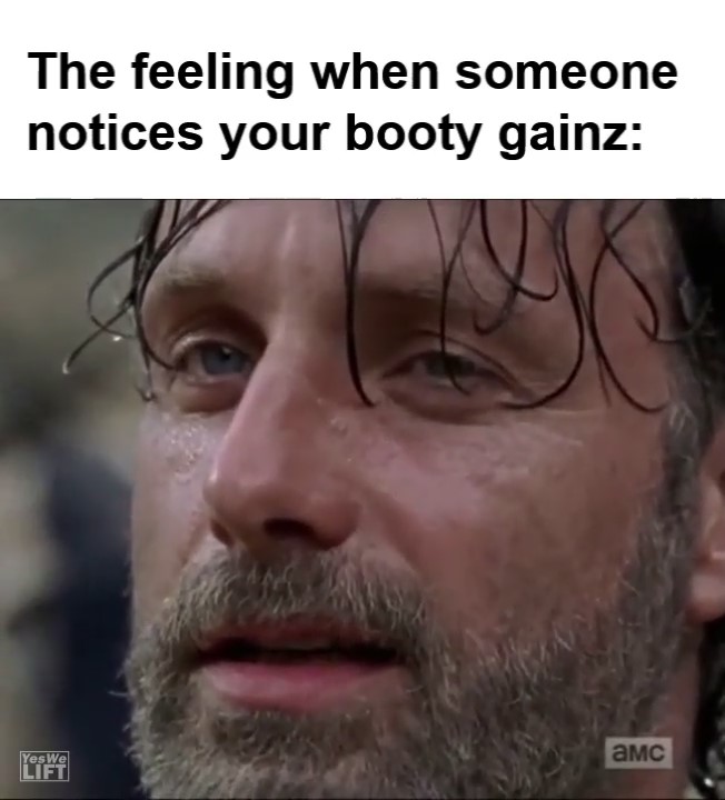The Feeling When Someone Notices Your Booty Gainz frame at ms