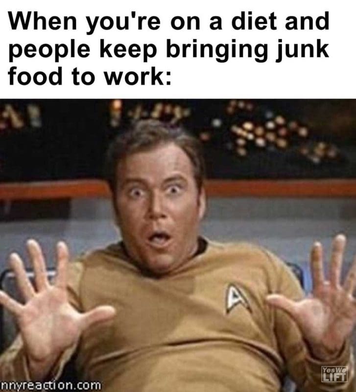 When You're On A Diet And People Keep Bringing Junk Food To Work