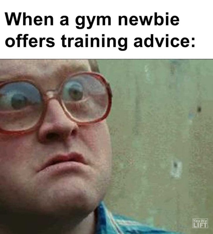 When A Gym Newbie Offers Training Advice