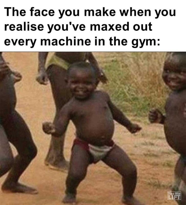 The Face You Make When You Realise You've Maxed Out Every Machine In The Gym