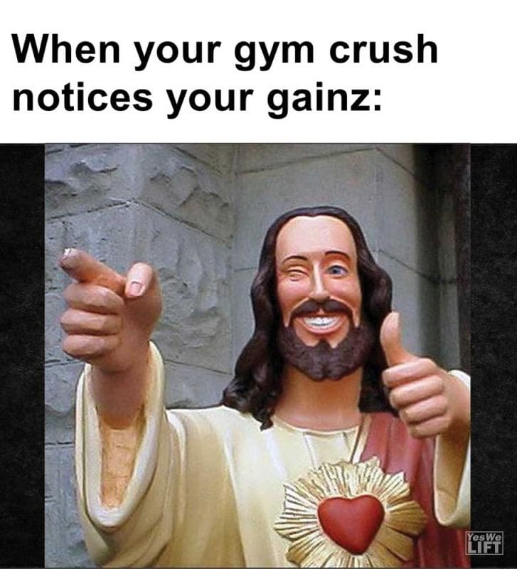 When Your Gym Crush Notices Your Gainz